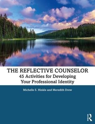 Cover for Hinkle, Michelle S. (William Paterson University, New Jersey, USA) · The Reflective Counselor: 45 Activities for Developing Your Professional Identity (Paperback Book) (2020)