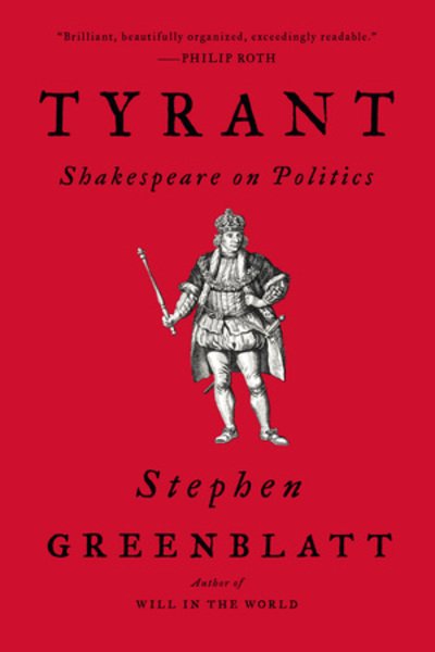 Cover for Greenblatt, Stephen (Harvard University) · Tyrant: Shakespeare on Politics (Paperback Bog) (2019)