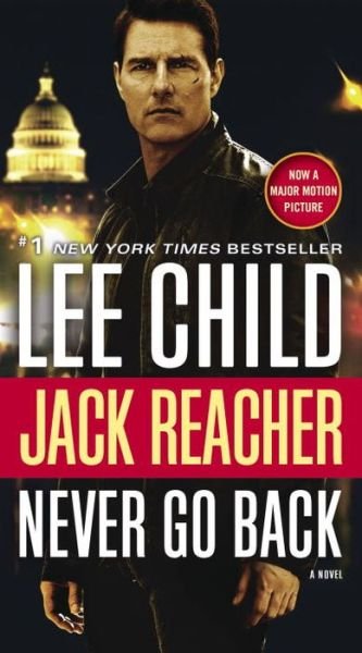 Jack Reacher : Never Go Back A Novel - Lee Child - Kirjat - Dell - 9780399594977 - tiistai 6. syyskuuta 2016