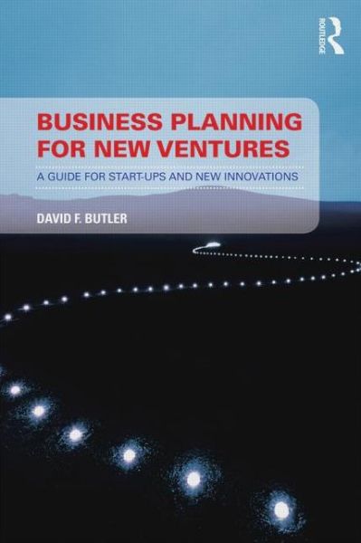 Cover for Butler, David (Business Growth &amp; Development Consultant, UK) · Business Planning for New Ventures: A guide for start-ups and new innovations (Paperback Book) (2014)