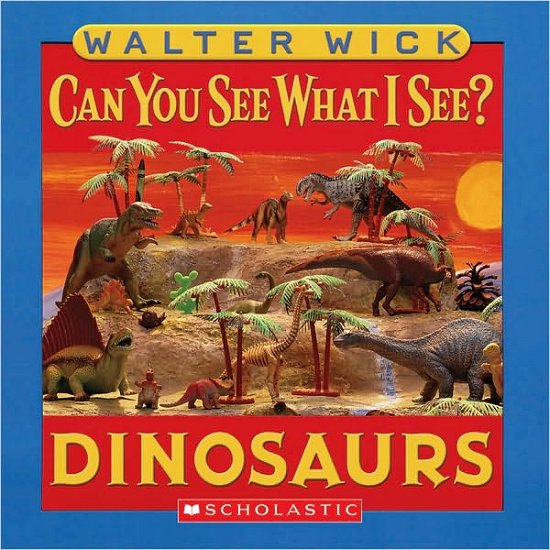 Cover for Walter Wick · Can You See What I See?: Dinosaurs: Picture Puzzles to Search and Solve - Can You See What I See? (Board book) [Brdbk edition] (2006)