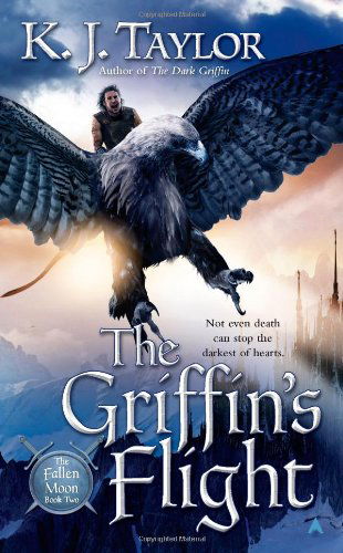 Cover for K. J. Taylor · The Griffin's Flight (The Fallen Moon, Book 2) (Paperback Book) [Original edition] (2011)