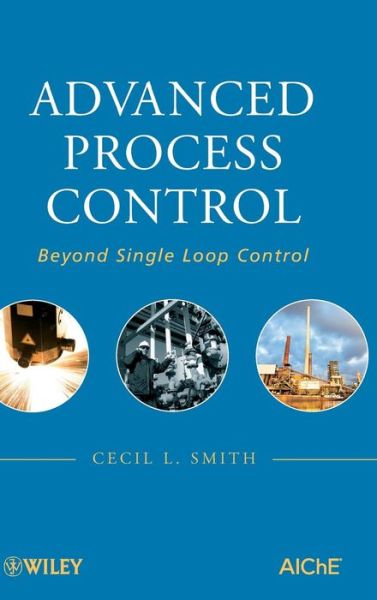 Cover for Cecil L. Smith · Advanced Process Control: Beyond Single Loop Control (Hardcover Book) (2010)