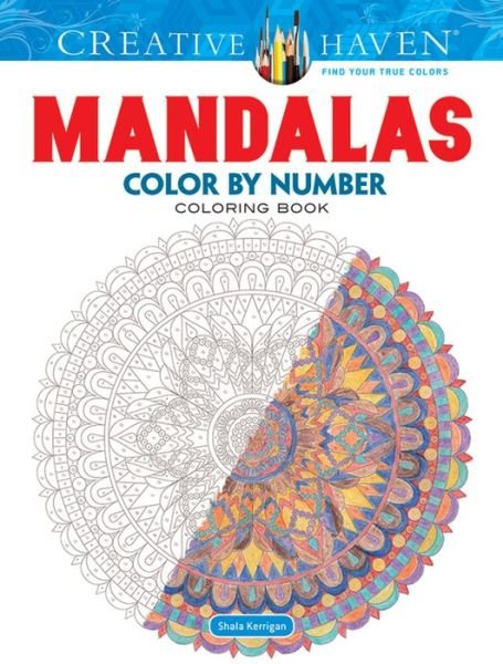 Creative Haven Mandalas Color by Number Coloring Book - Shala Kerrigan - Libros - Dover Publications - 9780486797977 - 15 de julio de 2015