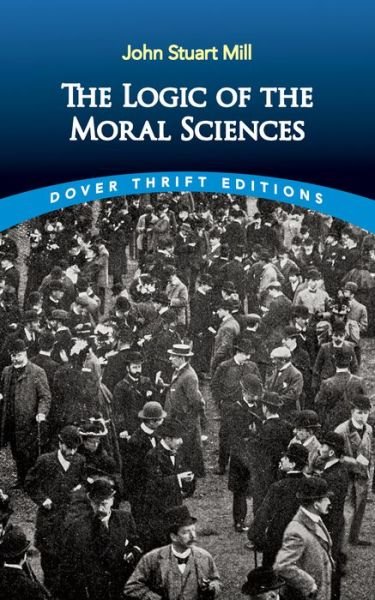 Cover for John Stuart Mill · Logic of the Moral Sciences - Thrift Editions (Paperback Book) (2020)