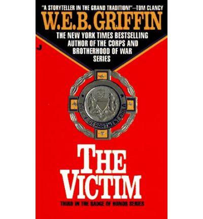 Cover for W.e.b. Griffin · The Victim (Badge of Honor) (Vol 3) (Pocketbok) [Reissue edition] (1991)