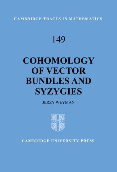 Cover for Weyman, Jerzy (Northeastern University, Boston) · Cohomology of Vector Bundles and Syzygies - Cambridge Tracts in Mathematics (Hardcover Book) (2003)
