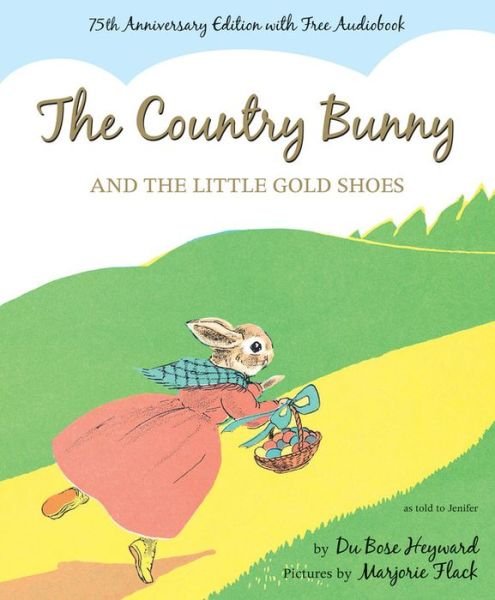 Cover for Dubose Heyward · The Country Bunny and the Little Gold Shoes 75th Anniversary Edition (Hardcover Book) [75 Anv edition] (2014)