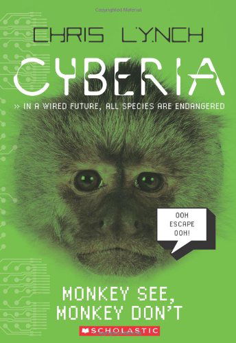 Cover for Chris Lynch · Cyberia: Monkey See, Monkey Don't (Paperback Book) [Reprint edition] (2011)