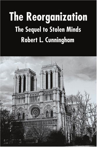 Cover for Robert Cunningham · The Reorganization: the Sequel to Stolen Minds (Taschenbuch) (2002)