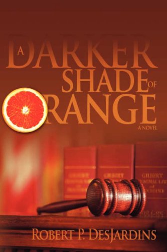 Cover for Robert Desjardins · A Darker Shade of Orange: a Novel (Paperback Book) (2008)