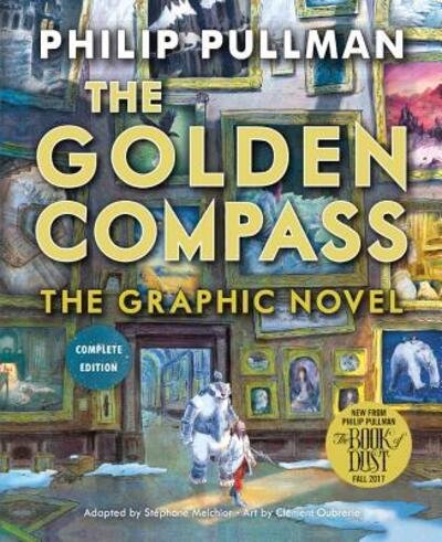 Cover for Philip Pullman · The Golden Compass The Graphic Novel Complete Edition (Gebundenes Buch) (2017)