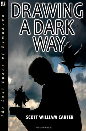 Cover for Scott William Carter · Drawing a Dark Way: Rymadoon (Paperback Book) (2011)