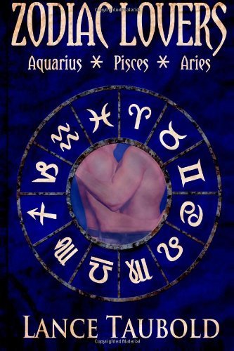 Cover for Lance Taubold · Zodiac Lovers: Aquarius, Pisces, Aries (Paperback Book) (2014)