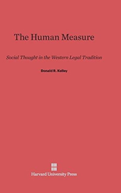 Cover for Donald R. Kelley · The Human Measure (Hardcover Book) (1990)