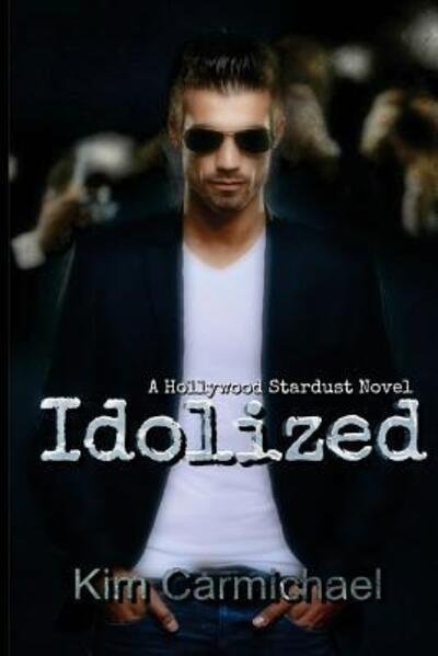 Cover for Kim Carmichael · Idolized (Paperback Book) (2016)