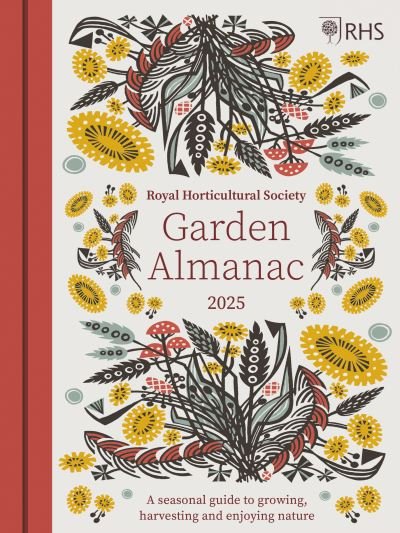 Cover for Royal Horticultural Society · RHS The Garden Almanac 2025: The month-by-month guide to your best ever gardening year - RHS Garden Almanac (Inbunden Bok) (2024)