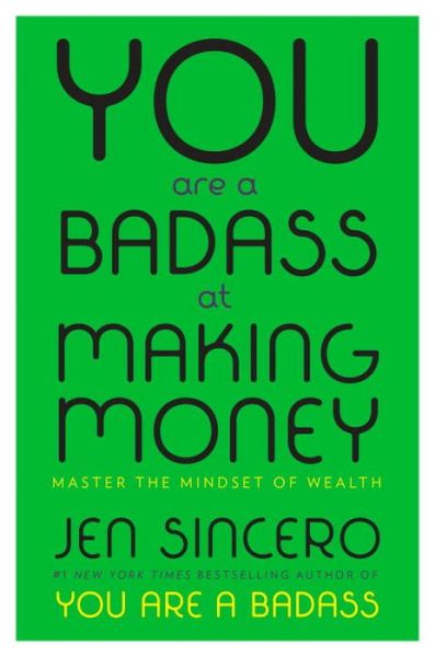 Cover for Jen Sincero · You Are a Badass at Making Money: Master the Mindset of Wealth (Hardcover bog) (2017)