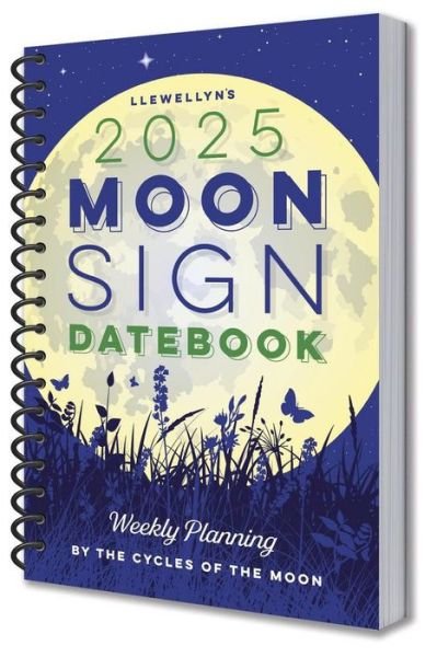 Cover for Llewellyn · Llewellyn's 2025 Moon Sign Datebook: Weekly Planning by the Cycles of the Moon (Spiral Book) (2024)