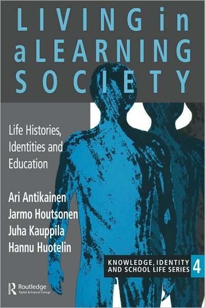 Cover for Ari Antikainen · Living In A Learning Society: Life-Histories, Identities And Education (Innbunden bok) (1996)