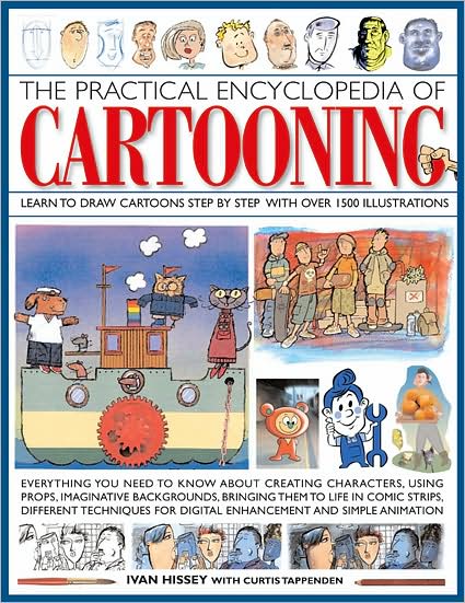 The Practical Encyclopedia of Cartooning: Learn to Draw Cartoons Step by Step - Ivan Hissey - Boeken - Anness Publishing - 9780754818977 - 16 september 2009