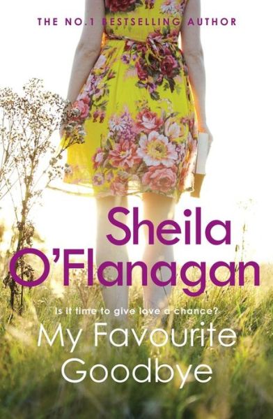 Cover for Sheila O'Flanagan · My Favourite Goodbye: A touching, uplifting and romantic tale by the #1 bestselling author (Paperback Book) (2006)