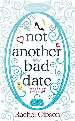 Cover for Rachel Gibson · Not Another Bad Date: A deliciously romantic rom-com - Writer Friends (Paperback Book) (2008)