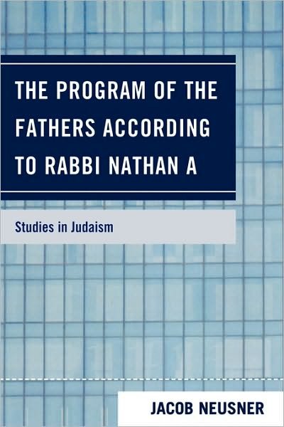 Cover for Jacob Neusner · The Program of the Fathers According to Rabbi Nathan A - Studies in Judaism (Taschenbuch) (2009)