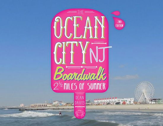 Cover for Dean Davis · The Ocean City NJ Boardwalk: Two-and-a-Half Miles of Summer (Hardcover Book) [2nd Edition, revised edition] (2018)