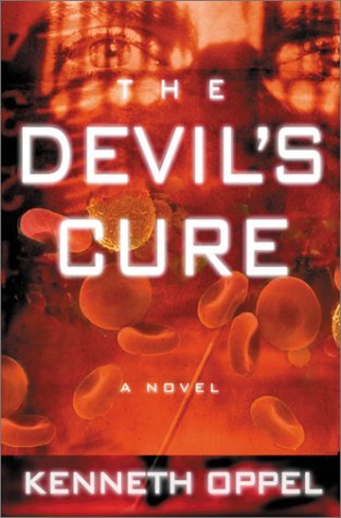 Cover for Kenneth Oppel · The Devil's Cure: A Novel (Hardcover Book) [1st edition] (2001)