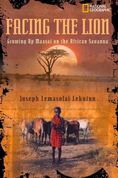 Facing the Lion - Biography - Joseph Lemasolai Lekuton - Books - National Geographic Kids - 9780792272977 - October 11, 2005