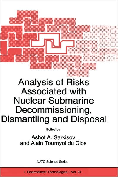 Cover for Alain Tournyol Du Clos · Analysis of Risks Associated with Nuclear Submarine Decommissioning, Dismantling and Disposal - Nato Science Partnership Subseries: 1 (Hardcover Book) (1999)