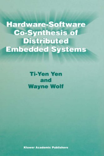 Hardware-Software Co-Synthesis of Distributed Embedded Systems - Ti-Yen Yen - Livros - Springer - 9780792397977 - 30 de novembro de 1996