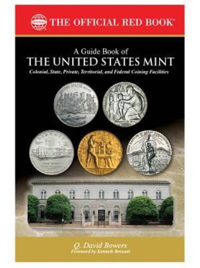 A Guide Book of the United States Mint - Q. David Bowers - Książki - Whitman Publishing - 9780794843977 - 25 listopada 2016