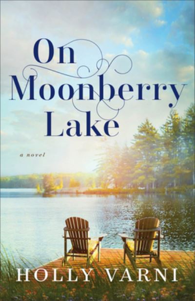 Cover for Holly Varni · On Moonberry Lake – A Novel (Paperback Book) (2023)