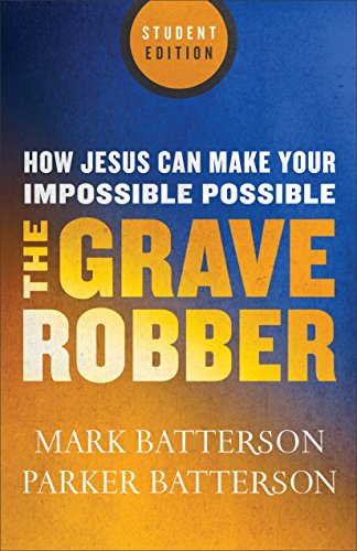 Cover for Mark Batterson · Grave Robber: How Jesus Can Make Your Impossible Possible (Paperback Book) [Student edition] (2015)