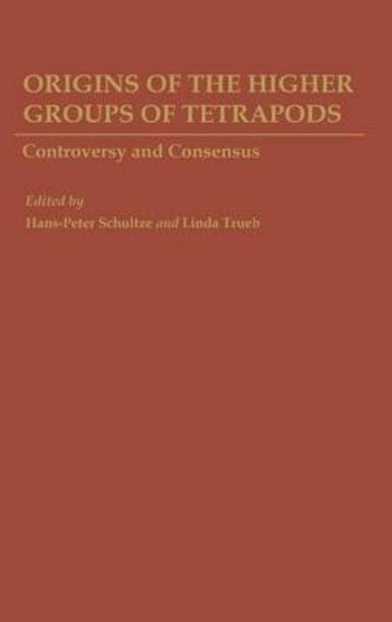Cover for Hans-peter Schultze · Origins of the Higher Groups of Tetrapods: Controversy and Consensus (Inbunden Bok) (1992)