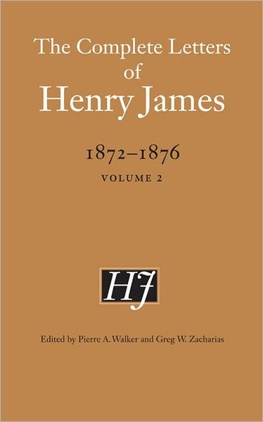 Cover for Henry James · The Complete Letters of Henry James, 1872–1876: Volume 2 - The Complete Letters of Henry James (Hardcover bog) (2009)