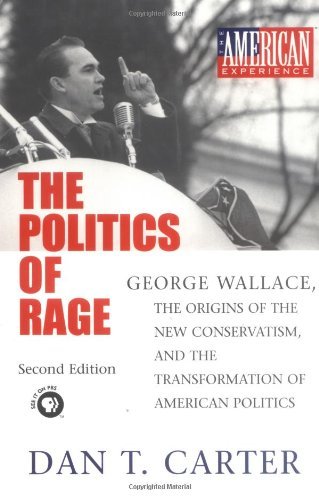 Cover for Dan T. Carter · The Politics of Rage: George Wallace, the Origins of the New Conservatism, and the Transformation of American Politics (Paperback Book) [2 Sub edition] (2000)