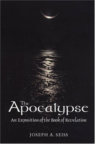 Cover for Joseph Augustus Seiss · The Apocalypse: An Exposition of the Book of Revelation (Paperback Book) (2000)