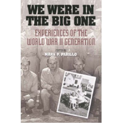Cover for Mark P. Parillo · We Were in the Big One: Experiences of the World War II Generation (Paperback Book) (2002)
