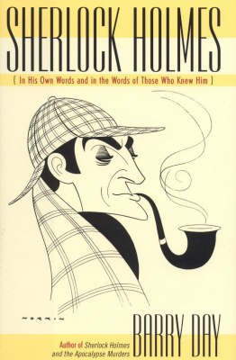 Cover for Barry Day · Sherlock Holmes: in His Own Words and in the Words of Those Who Knew Him (Gebundenes Buch) (2003)