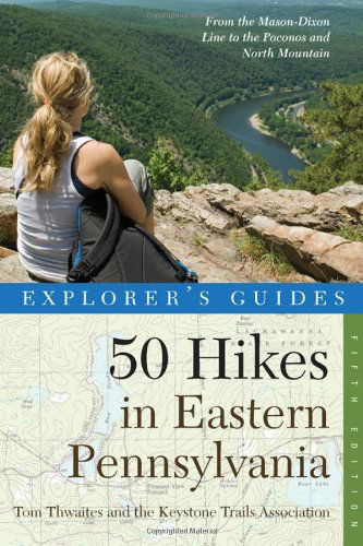 Cover for Tom Thwaites · Explorer's Guide 50 Hikes in Eastern Pennsylvania: From the Mason-Dixon Line to the Poconos and North Mountain - Explorer's 50 Hikes (Paperback Book) [Fifth edition] (2012)