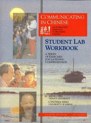 Cover for Meng Yeh · Communicating in Chinese: Student Lab Workbook: A Series of Exercises for Listening Comprehension - Far Eastern Publications Series (Pocketbok) [Workbook edition] (1999)