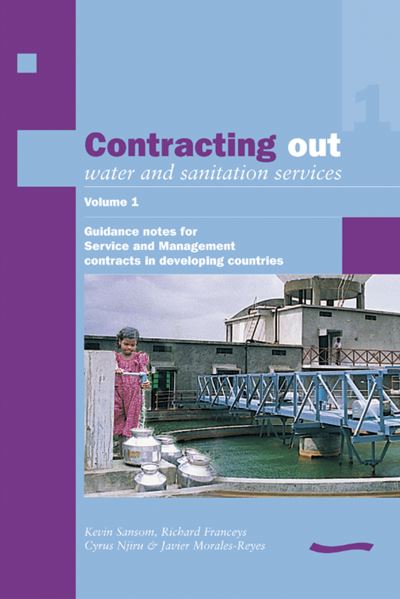 Cover for Kevin Sansom · Contracting Out Water and Sanitation Services: Volume 1.: Guidance notes for Service and Management contracts in developing countries (Paperback Book) (2003)