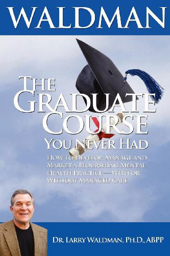 Cover for Larry Waldman · The Graduate Course You Never Had (Pocketbok) [1st edition] (2010)