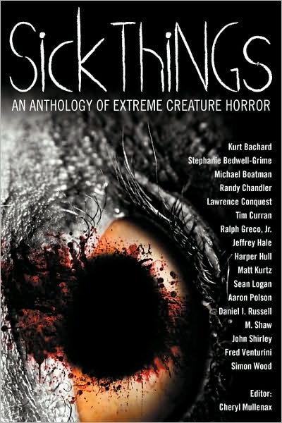 Cover for M. Shaw · Sick Things: an Anthology of Extreme Creature Horror (Paperback Book) (2010)
