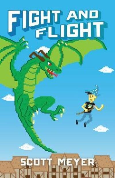 Cover for Scott Meyer · Fight and Flight (Magic 2.0) (Volume 4) (Book) (2017)