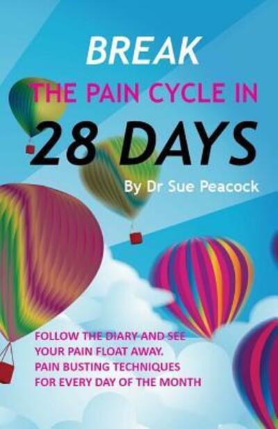 Cover for Sue Peacock · Break the Pain Cycle in 28 Days (Paperback Book) (2017)