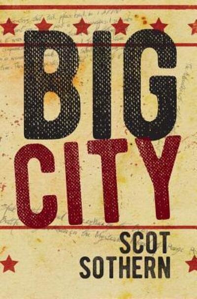 Big City - Scot Sothern - Books - Stalking Horse Press - 9780997062977 - March 15, 2017